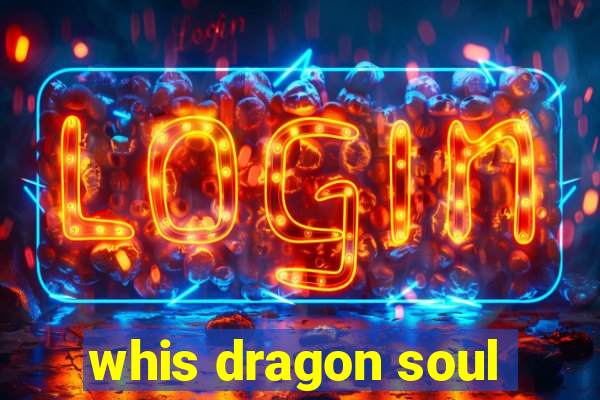 whis dragon soul