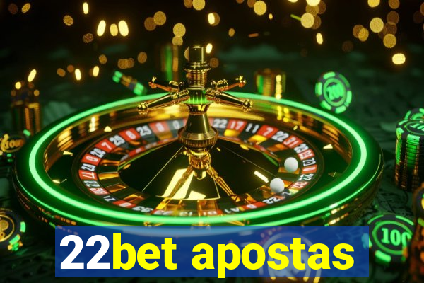 22bet apostas