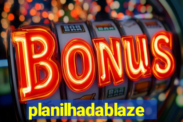 planilhadablaze