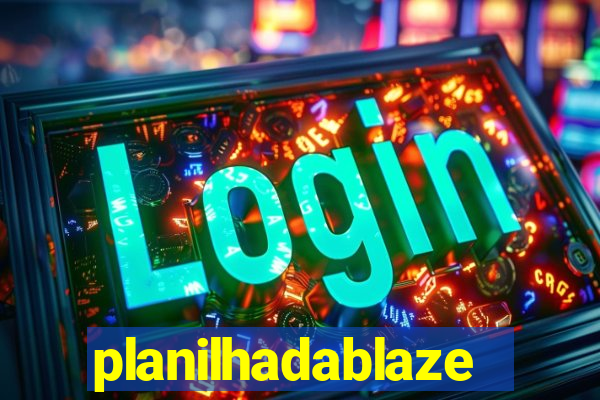 planilhadablaze