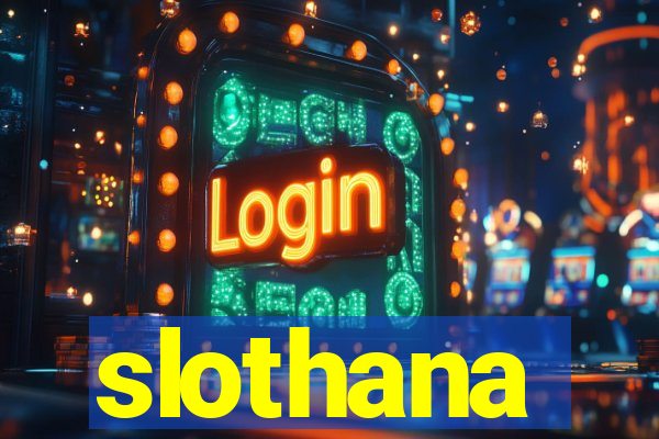 slothana