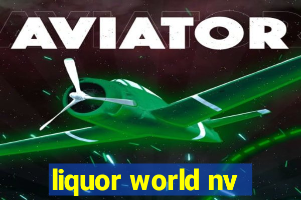 liquor world nv