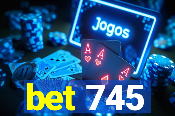 bet 745