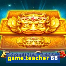 game.teacher 88