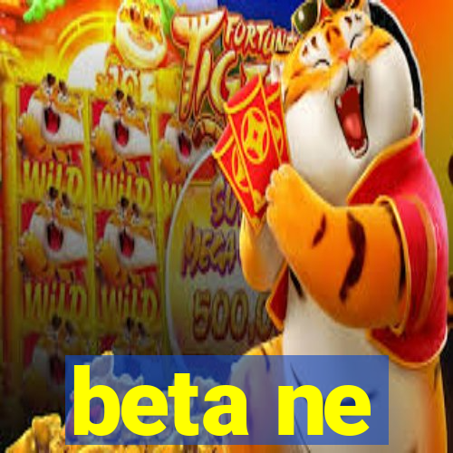 beta ne