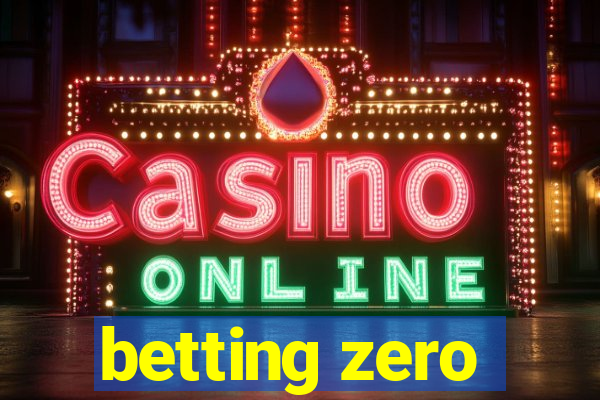 betting zero