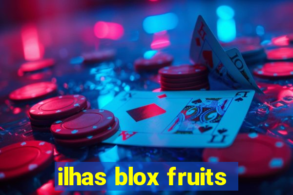 ilhas blox fruits