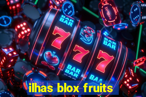 ilhas blox fruits