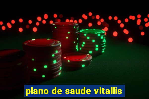 plano de saude vitallis