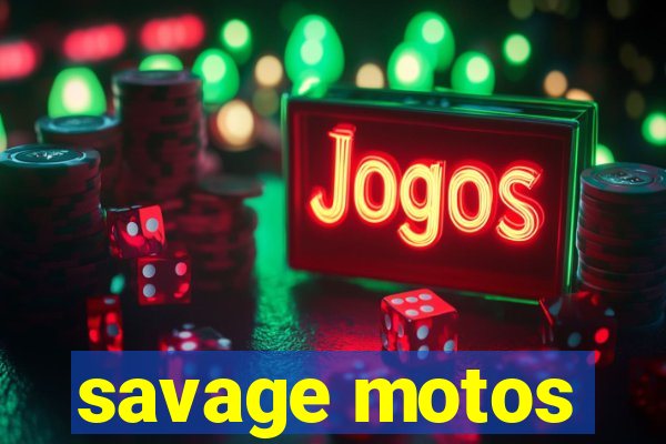 savage motos