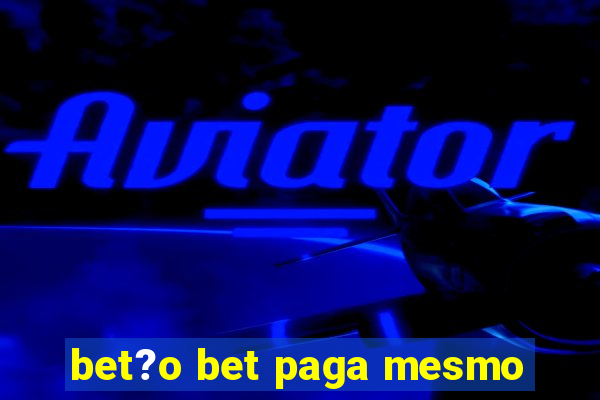 bet?o bet paga mesmo