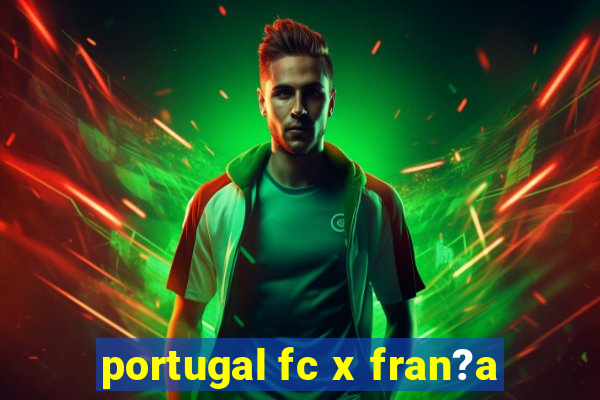 portugal fc x fran?a