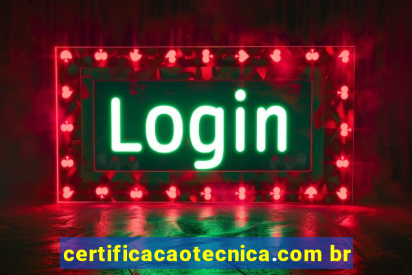 certificacaotecnica.com br