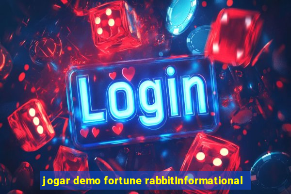 jogar demo fortune rabbitInformational