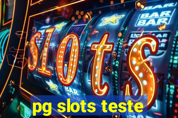 pg slots teste