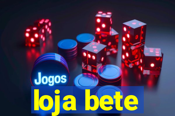 loja bete