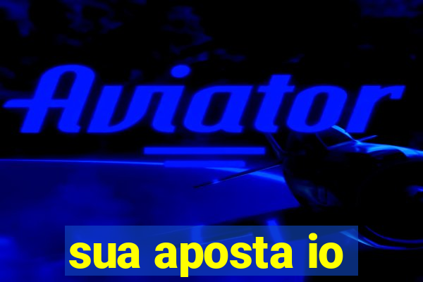 sua aposta io