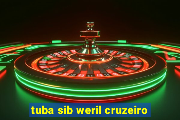 tuba sib weril cruzeiro