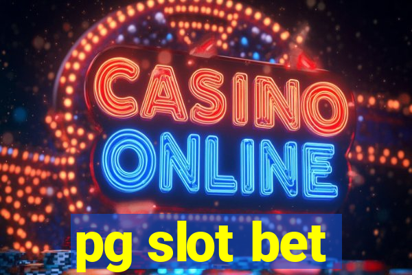 pg slot bet