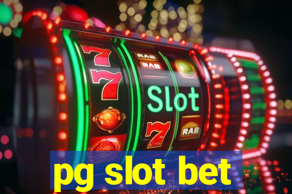 pg slot bet