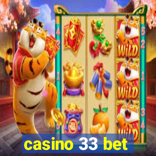 casino 33 bet