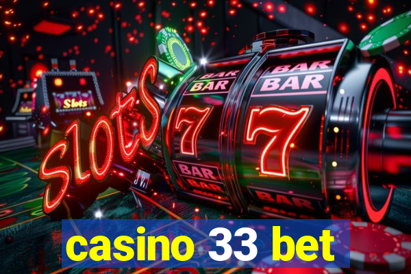 casino 33 bet