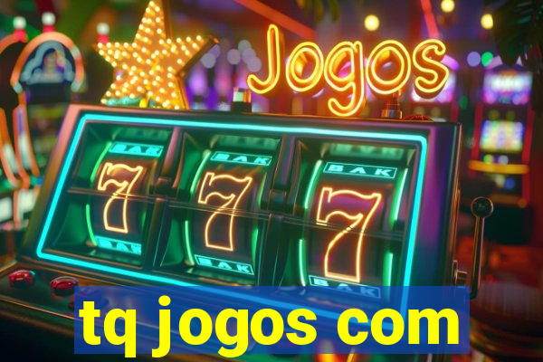 tq jogos com