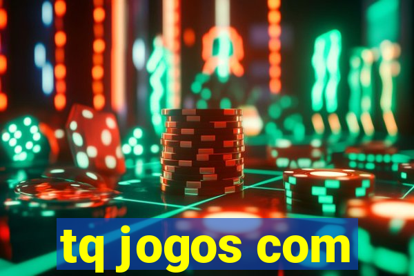 tq jogos com