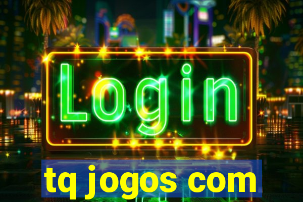 tq jogos com