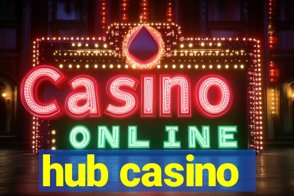 hub casino