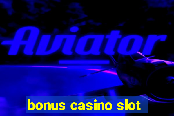 bonus casino slot