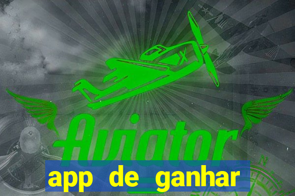 app de ganhar dinheiro slots