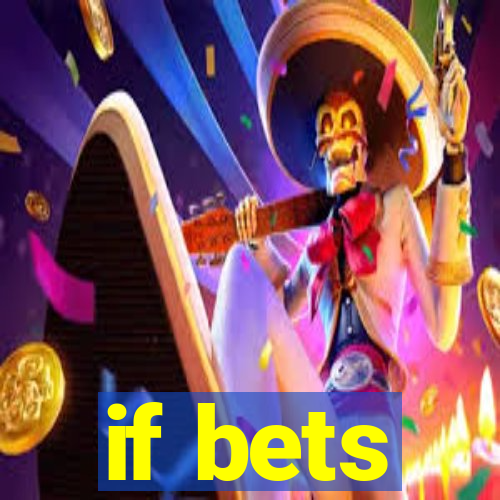 if bets