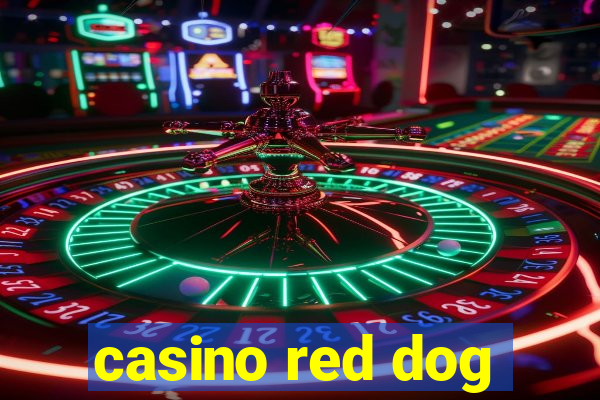 casino red dog