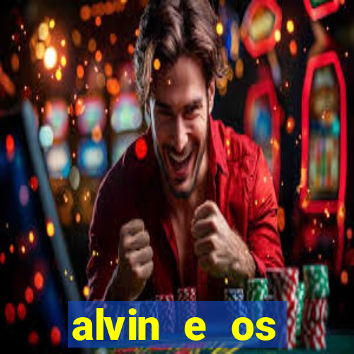 alvin e os esquilos rede canais