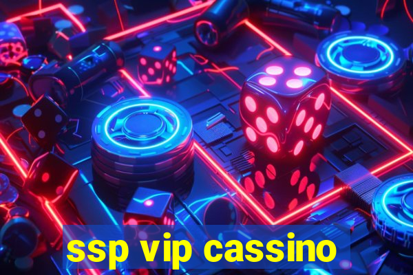 ssp vip cassino