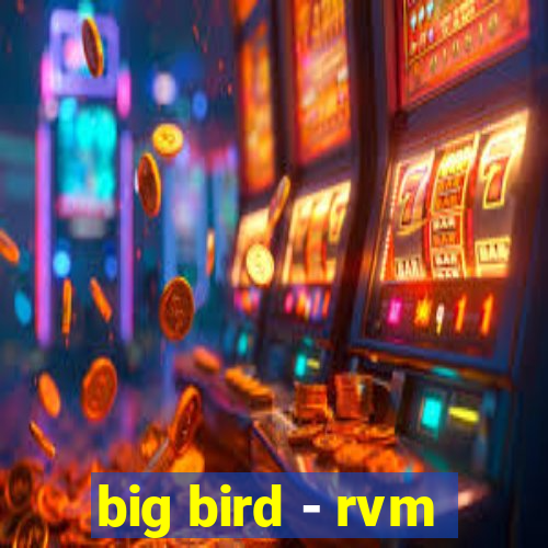 big bird - rvm