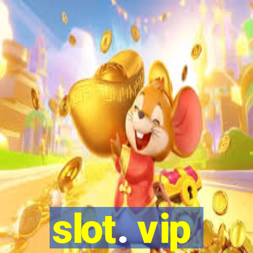 slot. vip