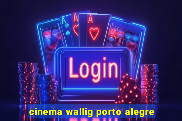 cinema wallig porto alegre