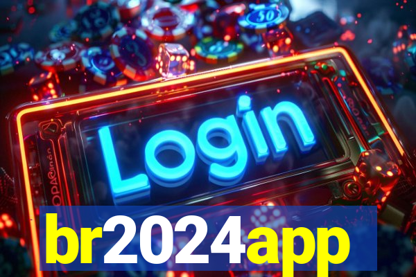 br2024app