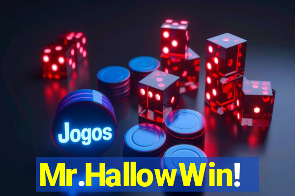 Mr.HallowWin!