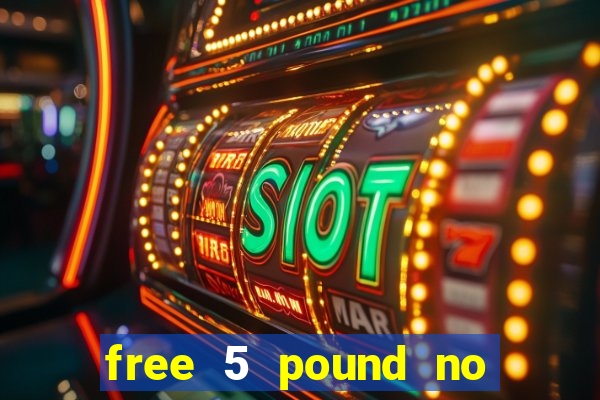 free 5 pound no deposit bingo