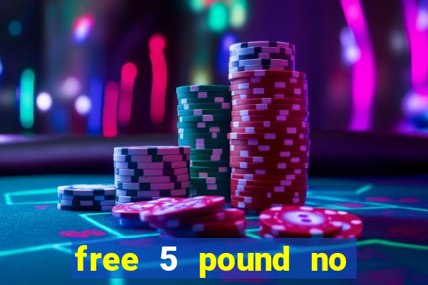 free 5 pound no deposit bingo