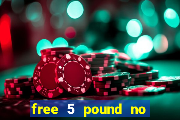 free 5 pound no deposit bingo