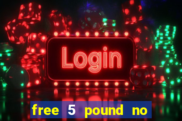 free 5 pound no deposit bingo