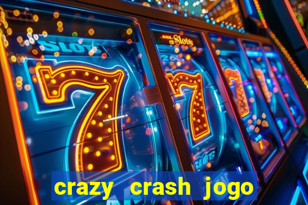 crazy crash jogo de cassino