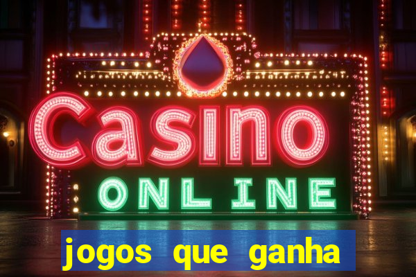 jogos que ganha dinheiro de verdade sem depositar