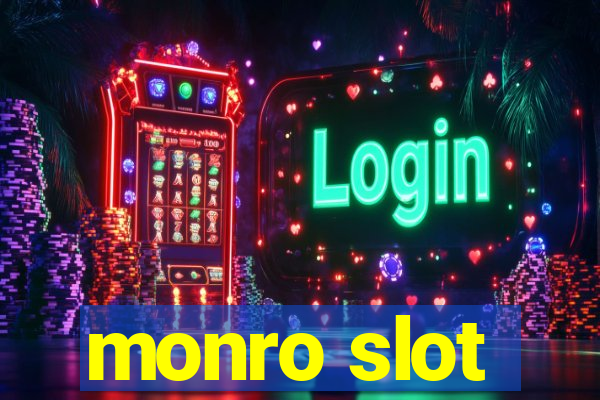 monro slot