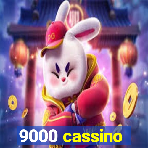 9000 cassino