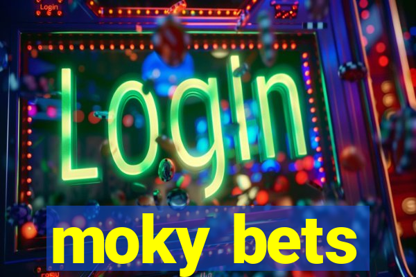 moky bets